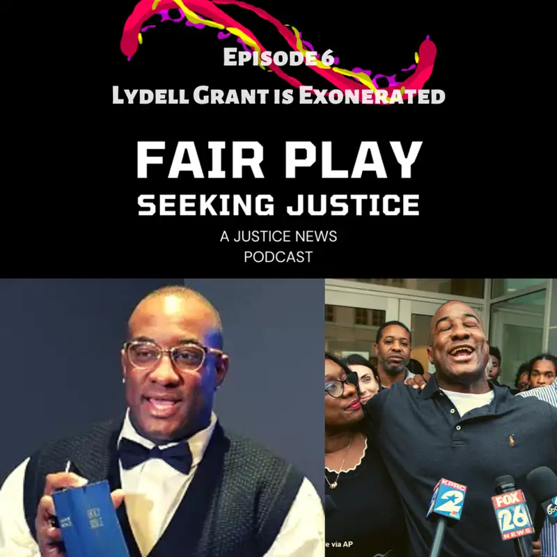 FairPlay EP6 | Lydell Grant Is Exonerated