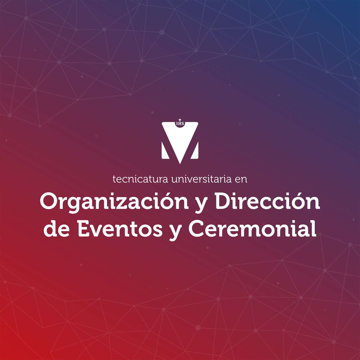 TECNICATURA UNIVERSITARIA EN ORGANIZACIÓN Y DIRECCIÓN DE EVENTOS Y CEREMONIAL
