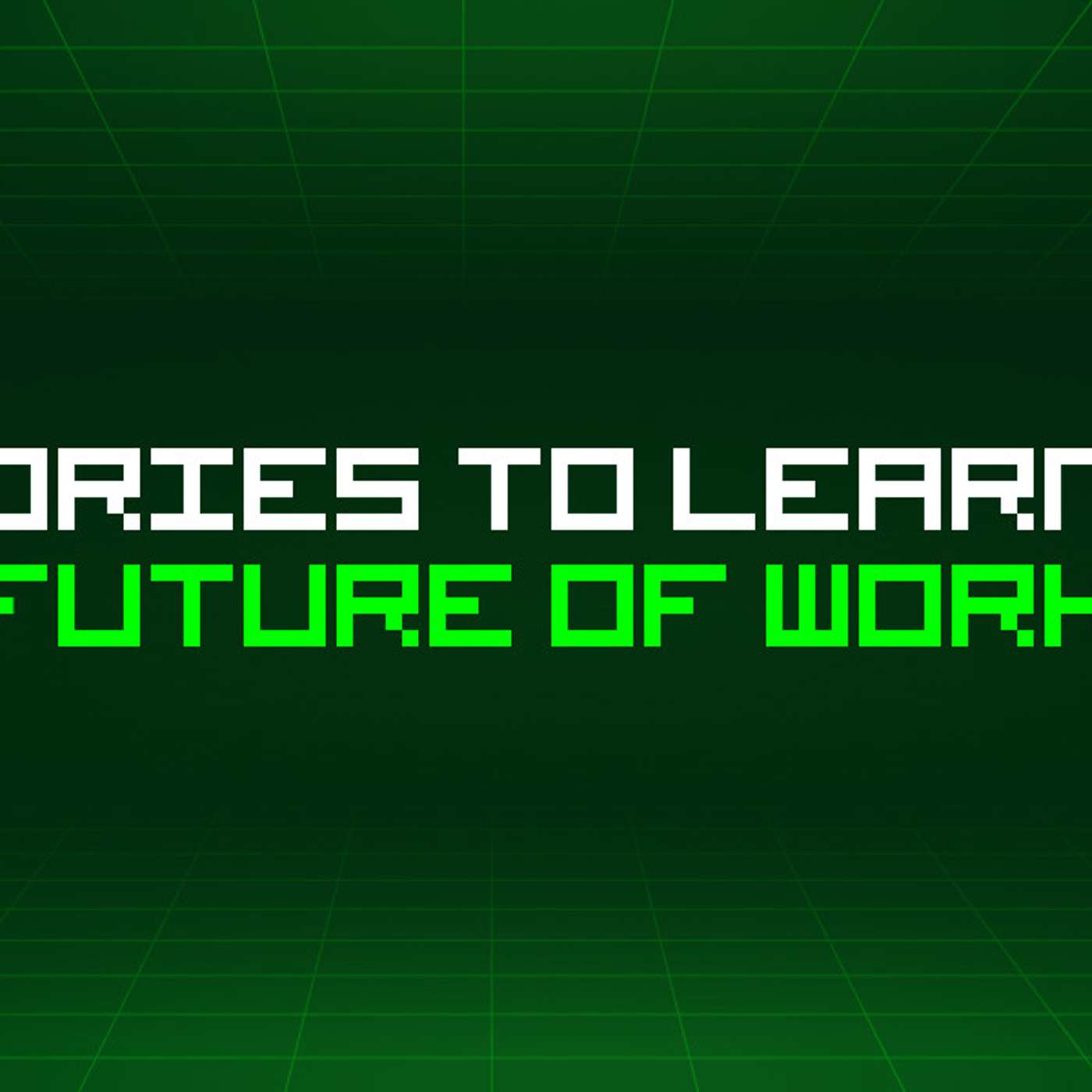 194 Stories To Learn About Future Of Work 194 Stories To Learn About Future Of Work