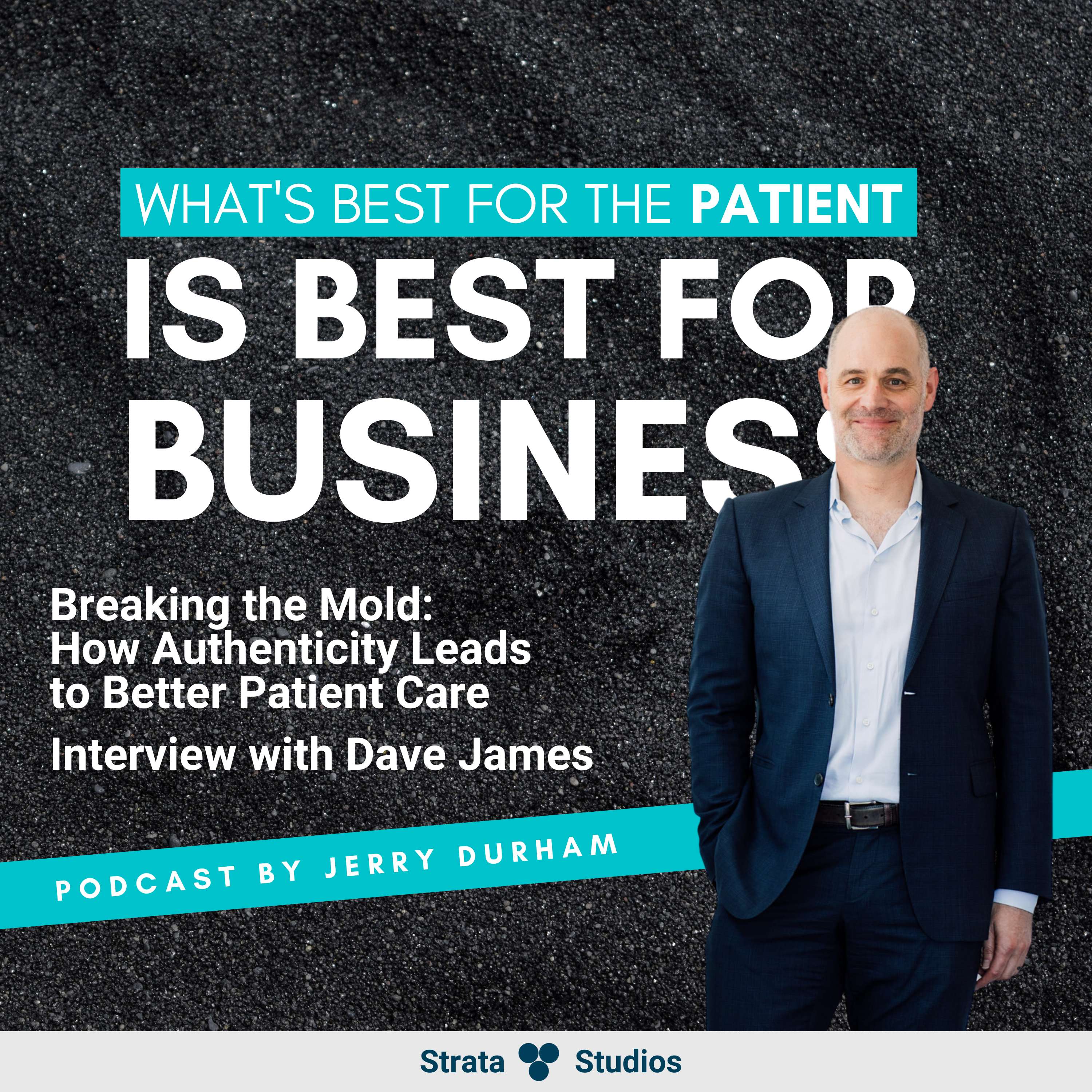 Breaking the Mold: How Authenticity Leads to Better Patient Care - Interview with Speaker Coach, Dave James