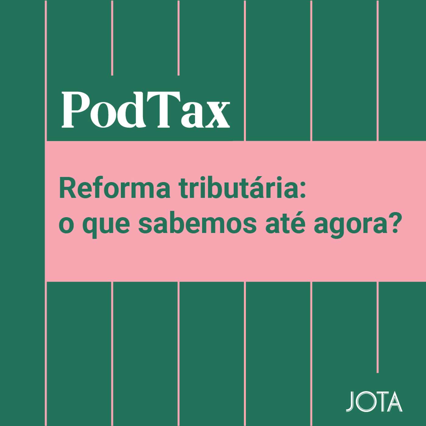 Reforma tributária: o que sabemos até agora? | Podtax #20 episode artwork