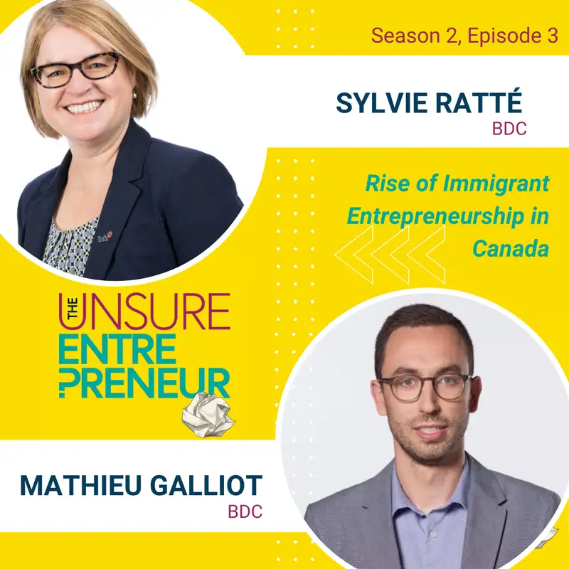 The Rise of Immigrant Entrepreneurship in Canada (w/Sylvie Ratté & Mathieu Galliot)