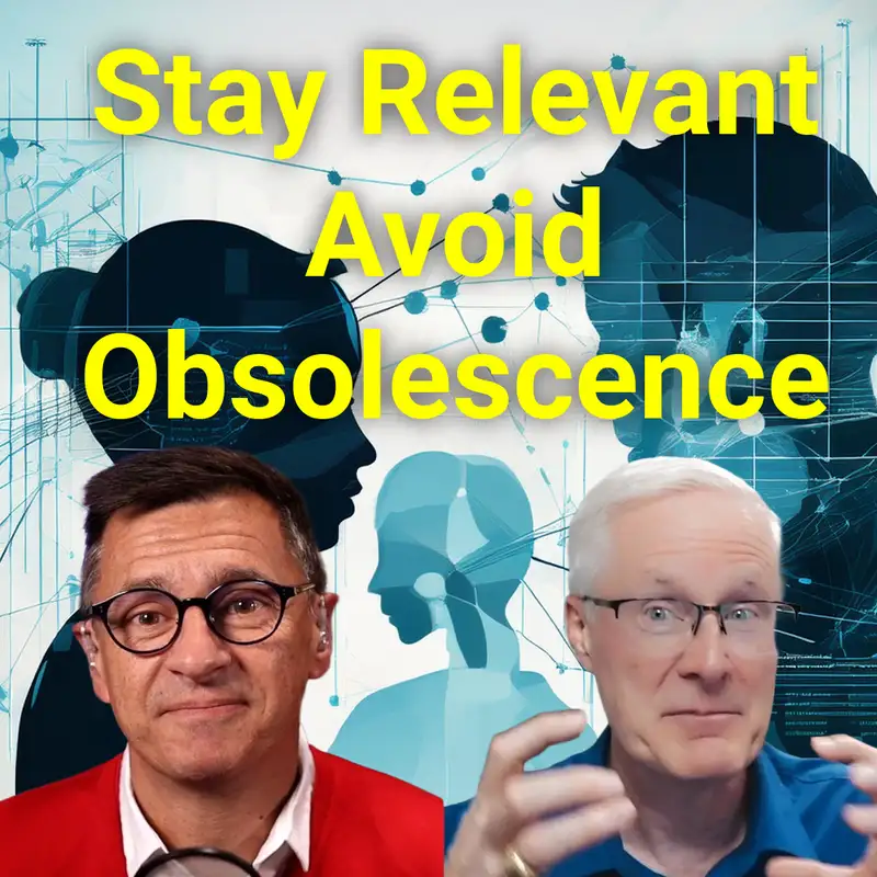 #293 Embracing Change: How to Stay Relevant and Avoid Obsolescence