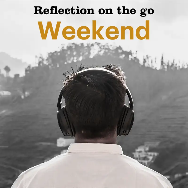 07. Weekend reflection - Overview and clear direction