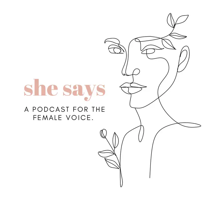 She Says Podcast Ep. 03