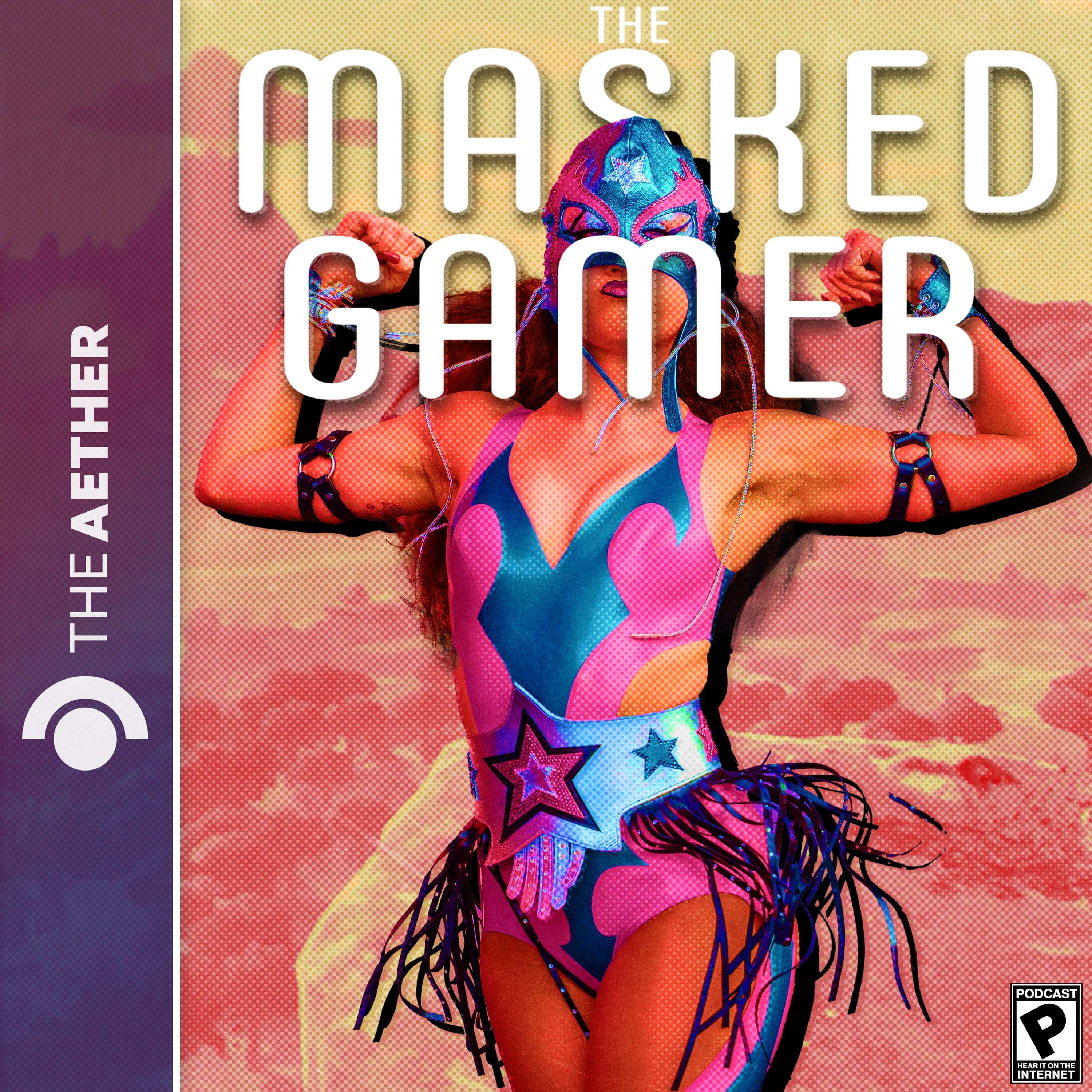 The Masked Gamer (feat. Nickie's Pizzablivion, Times & Galaxy, Nine Sols, Isles of Sea and Sky, Arranger, and Thank Goodness You're Here!) - podcast episode cover