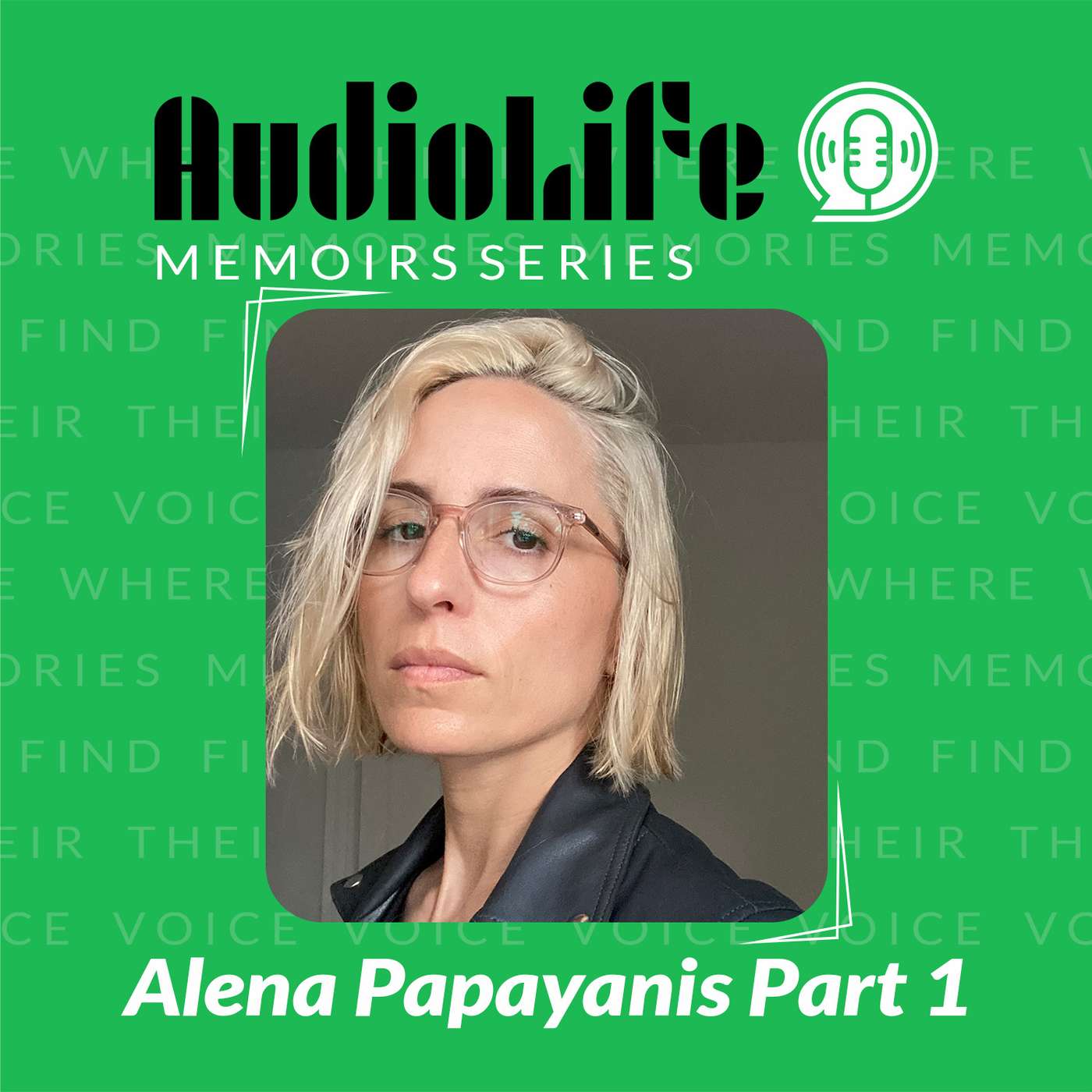 AudioLife Memoirs Series - Alena Papayanis Part 1