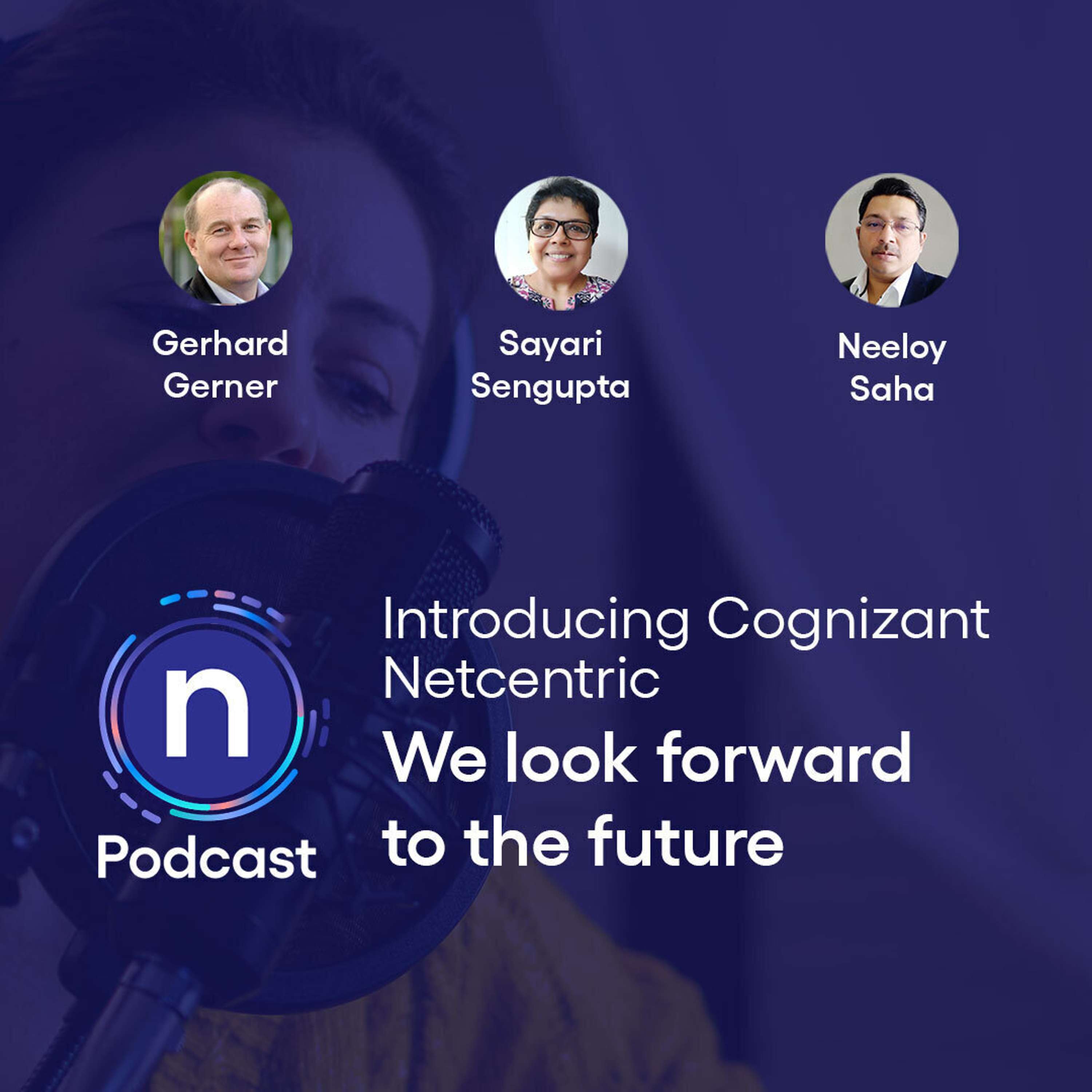 Introducing Cognizant Netcentric: We look forward to the future