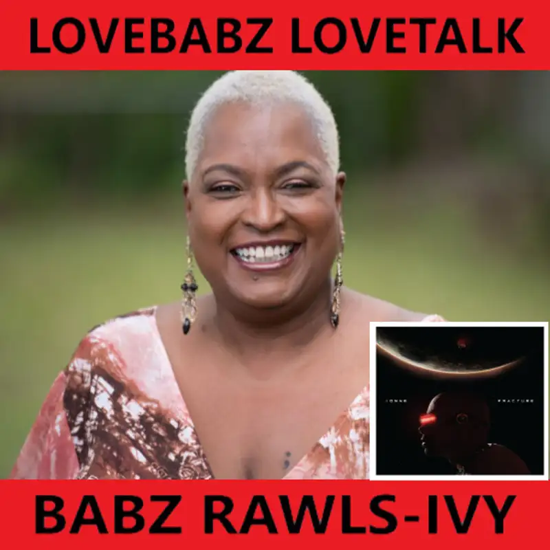 Lovebabz Lovetalk with Babz Rawls-Ivy: IONNE (Maurice Harris)