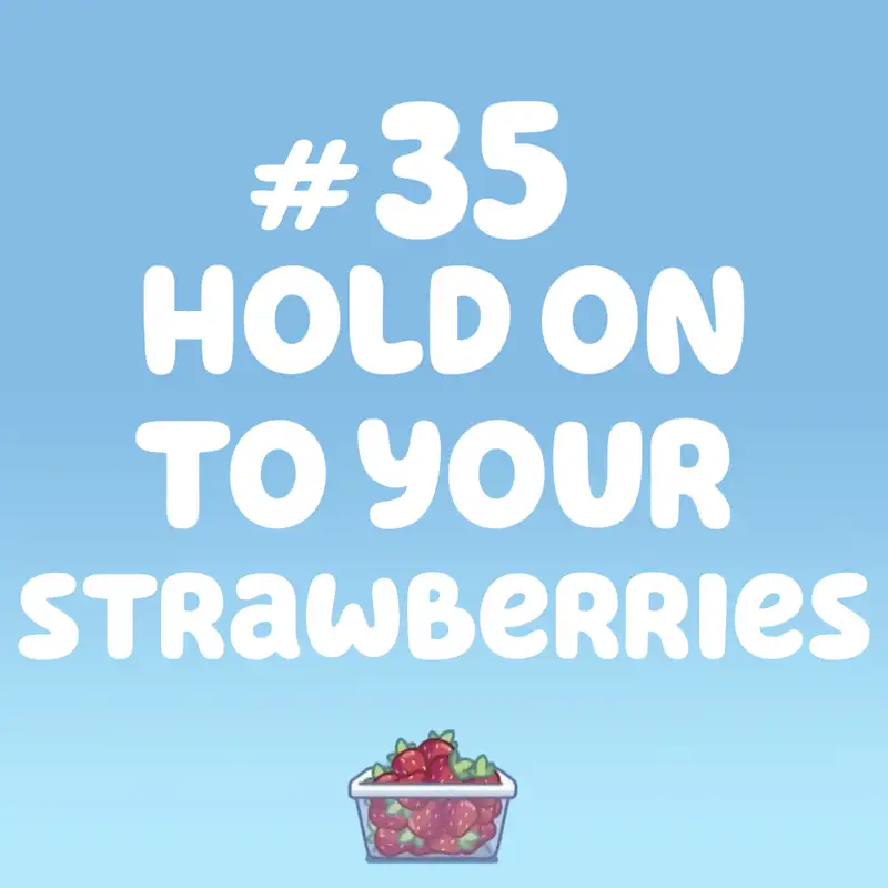Hold on to your Strawberries (Explorers)