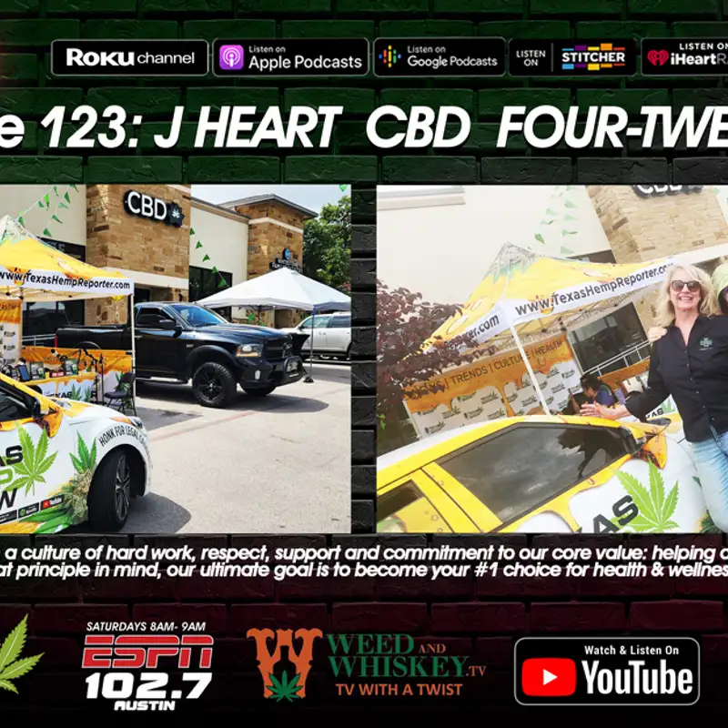Podcast # 123 JHeart CBD "Four-Twenty" -on-location show-