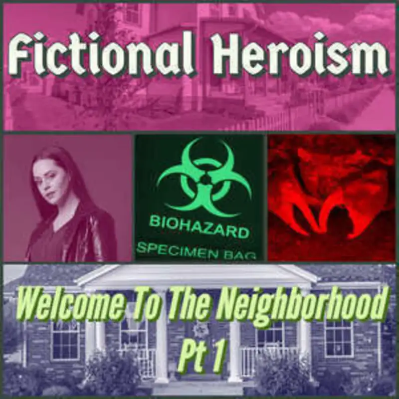 Fictional Heroism - Welcome to The Neighborhood Ep 1