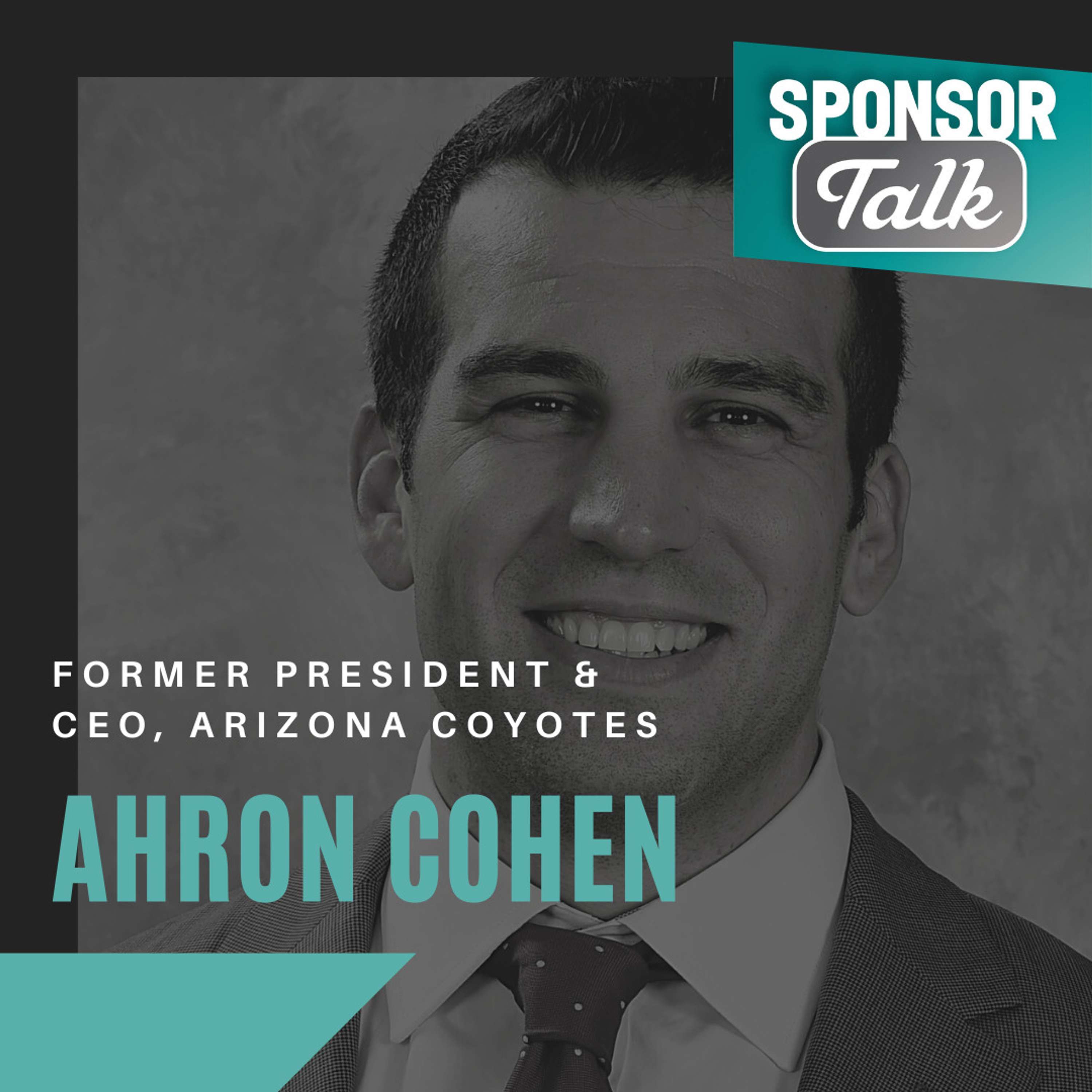 Ahron Cohen | Former President & CEO, Arizona Coyotes