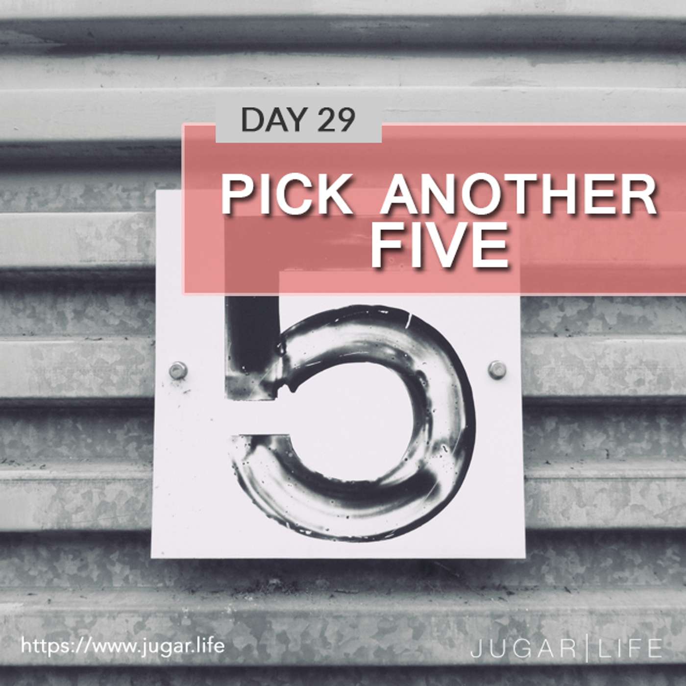 Day Twenty-Nine | Pick another five