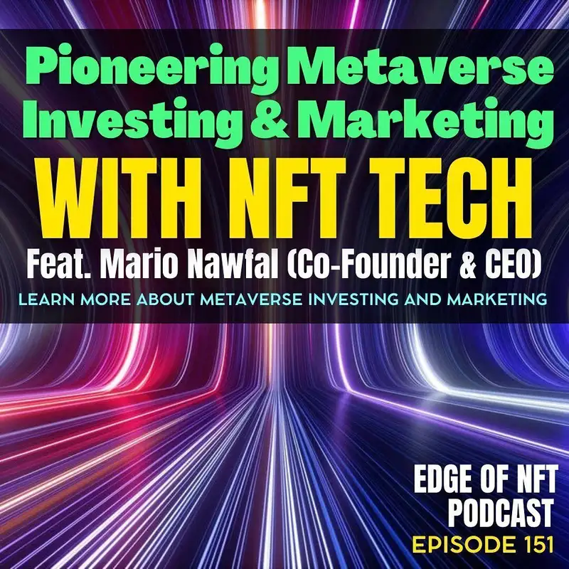 Mario Nawfal, Of NFT Tech, Pioneer Of Metaverse Investing & Marketing, Plus: OpenSea Insider Trading, Vayner3 NFT Consulting Firm, And More…