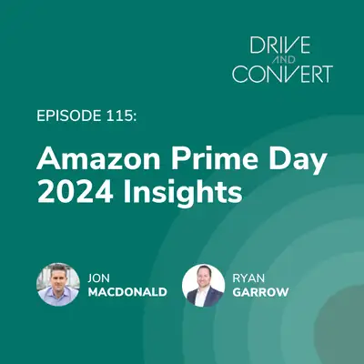 Artwork for Episode 115: Amazon Prime Day 2024 Insights