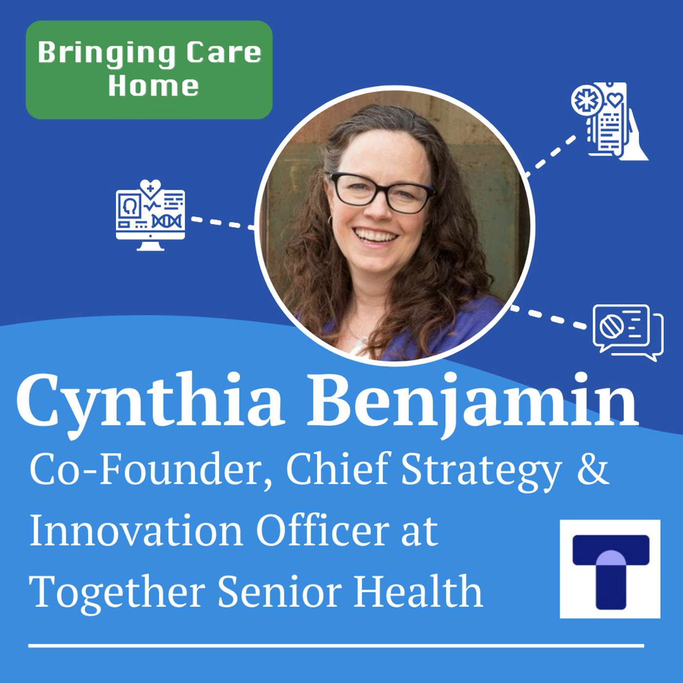 #32 - Revolutionizing Alzheimer's and Dementia Care w/ Together Senior Health's CEO Cynthia Benjamin #32 - Revolutionizing Alzheimer's and Dementia Care w/ Together Senior Health's CEO Cynthia Benjamin