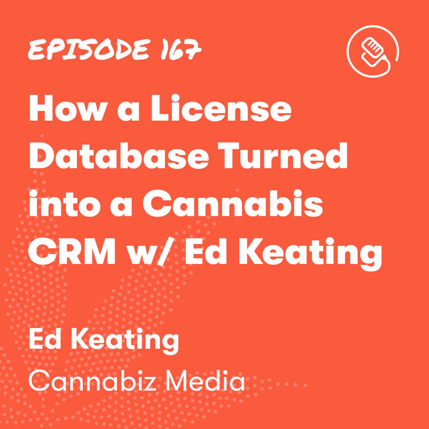 How a License Database Turned into a Cannabis CRM w/ Ed Keating How a License Database Turned into a Cannabis CRM w/ Ed Keating