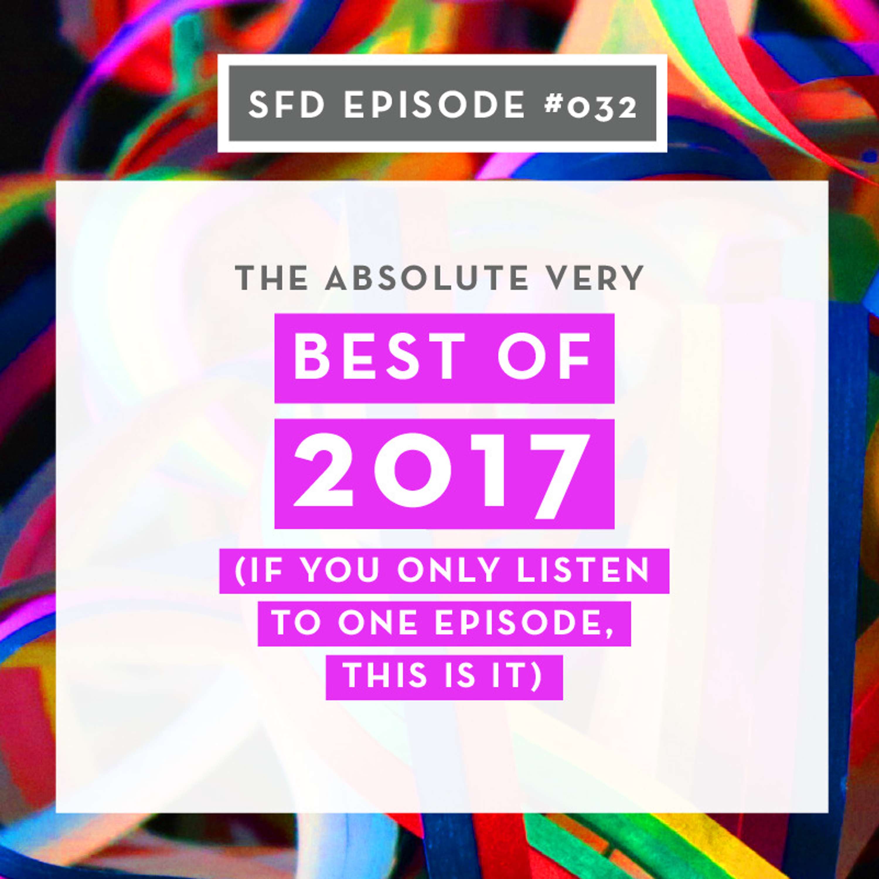 SFD032: Best of 2017