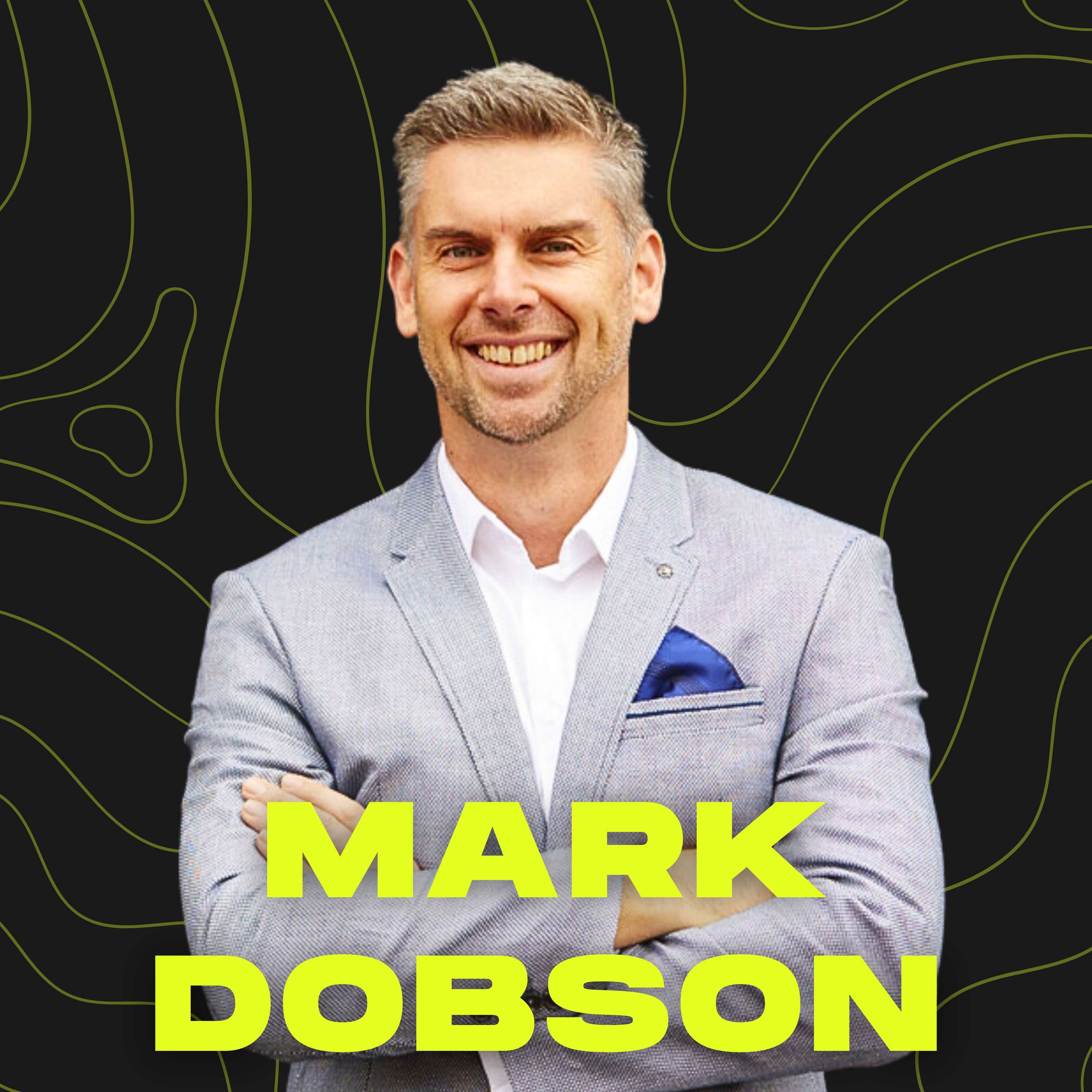 #139 - Mark Dobson | Combining Talent with Strategy