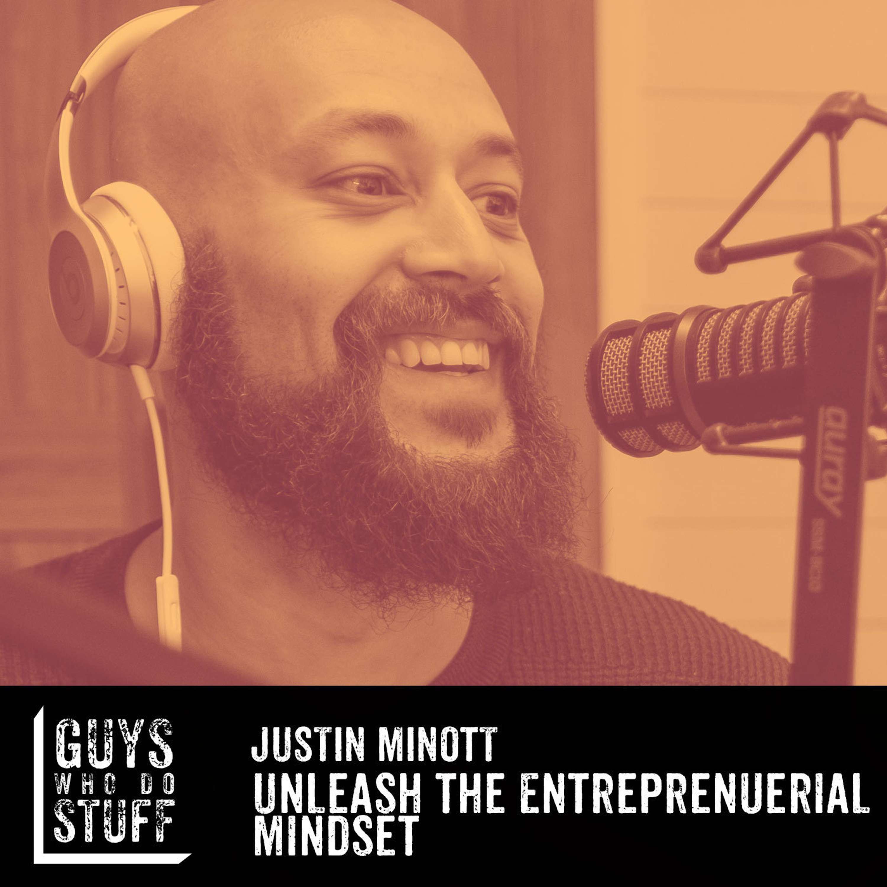 Justin Minott – Unleash the Entreprenuerial​ ​mindset​