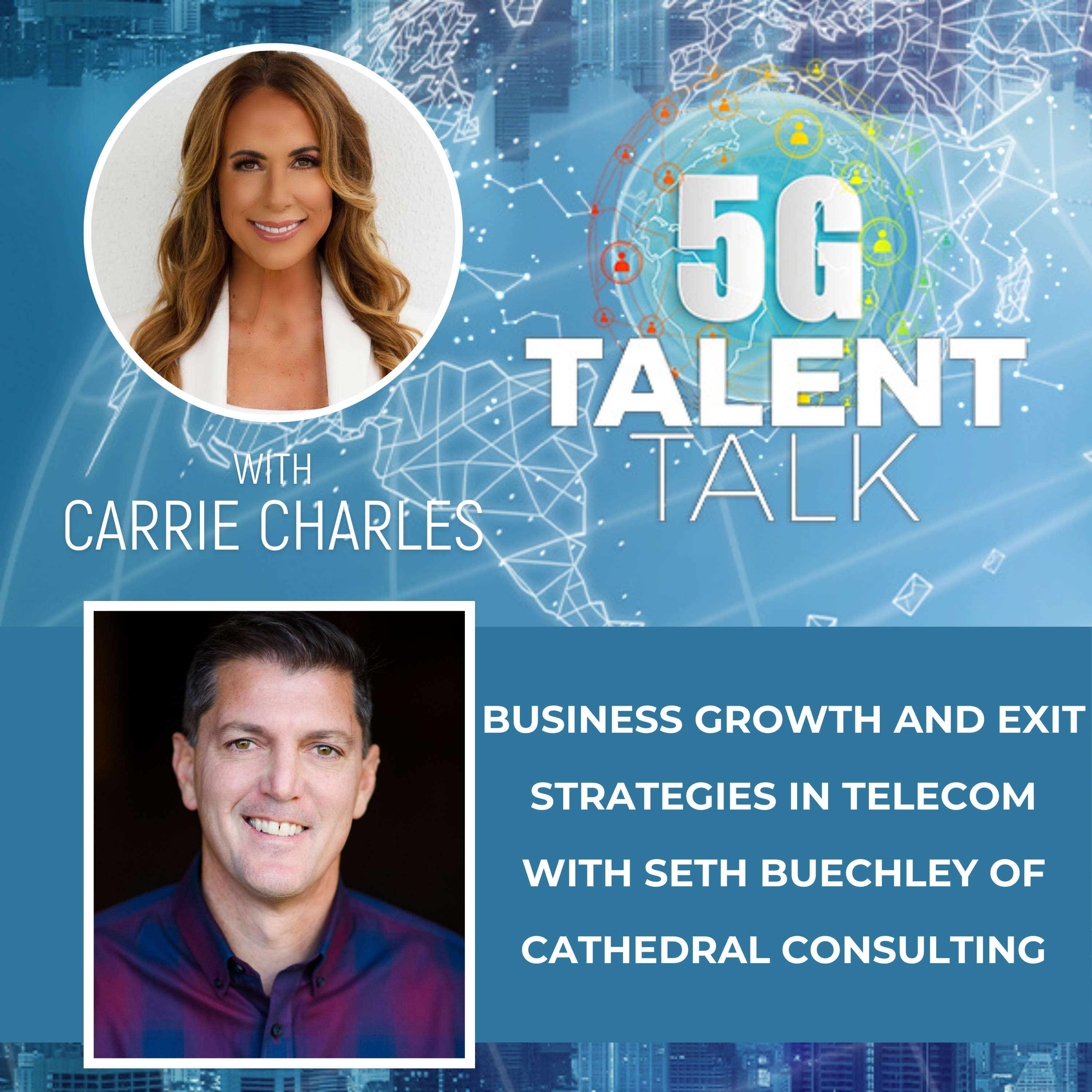 cover of episode Business Growth and Exit Strategies in Telecom with Seth Buechley of Cathedral Consulting