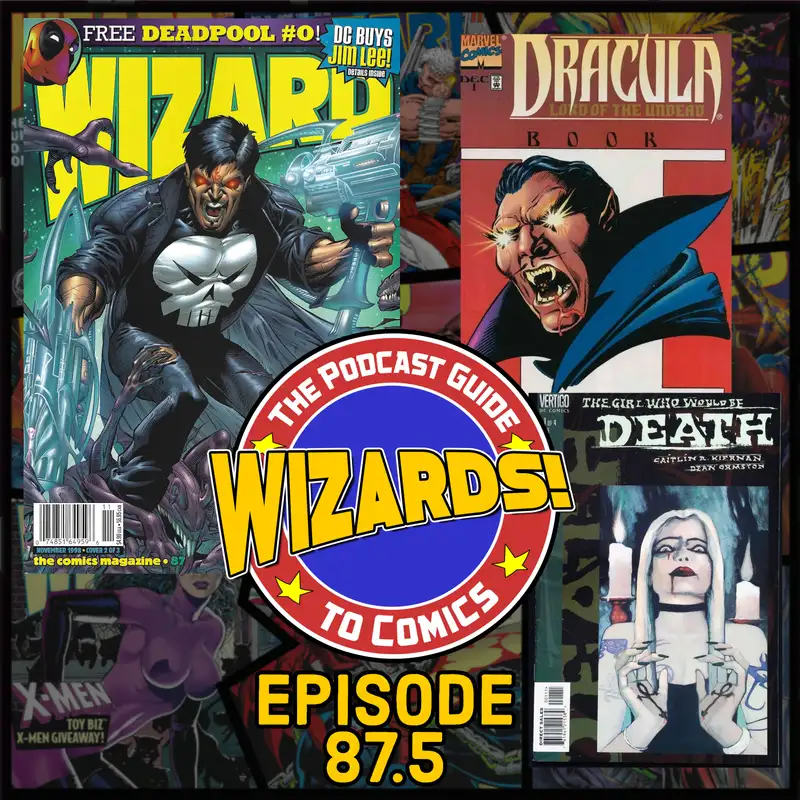 WIZARDS The Podcast Guide To Comics | Episode 87.5
