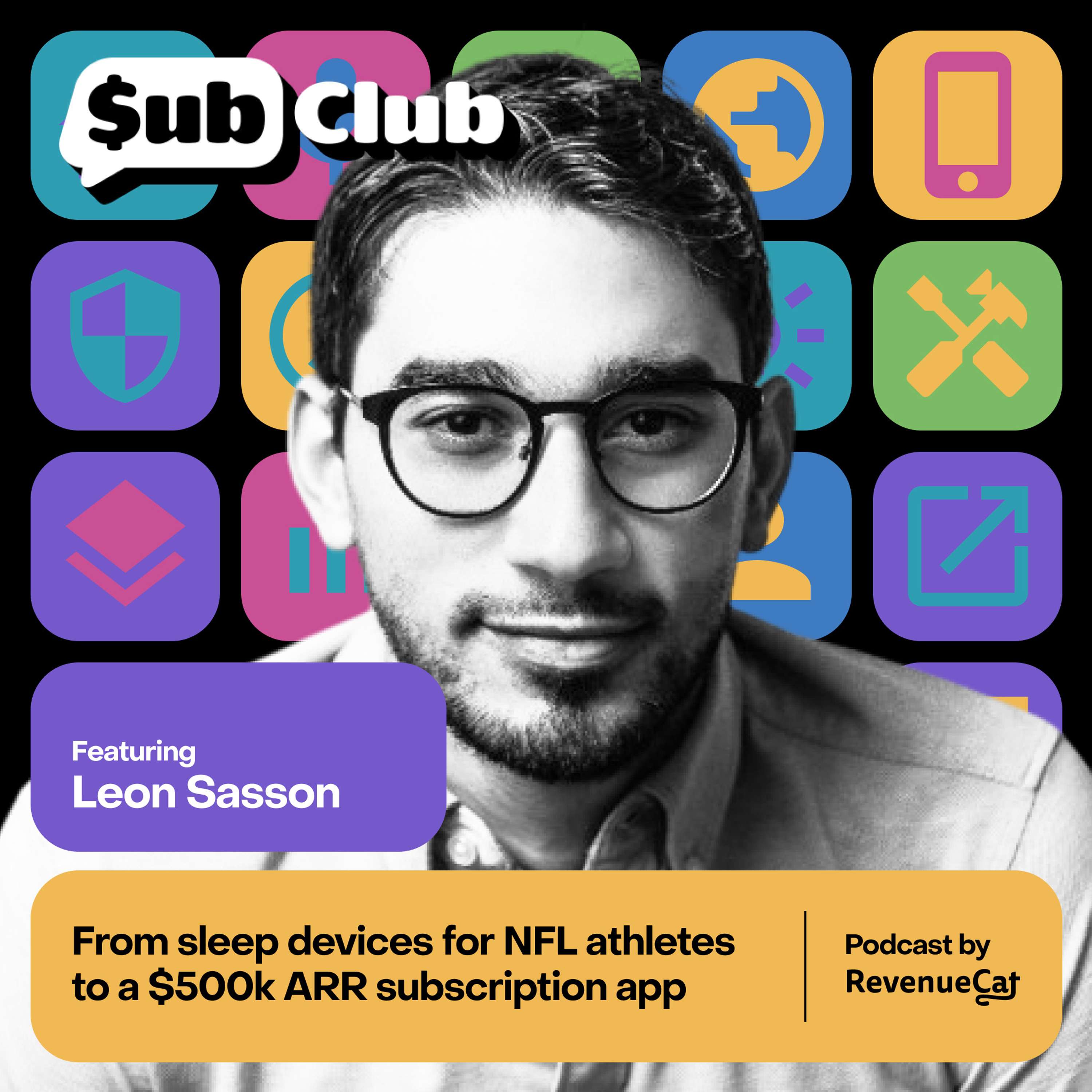 From Sleep Devices for NFL Athletes to a $500k ARR Subscription App — Leon Sasson, Rise Science - podcast episode cover