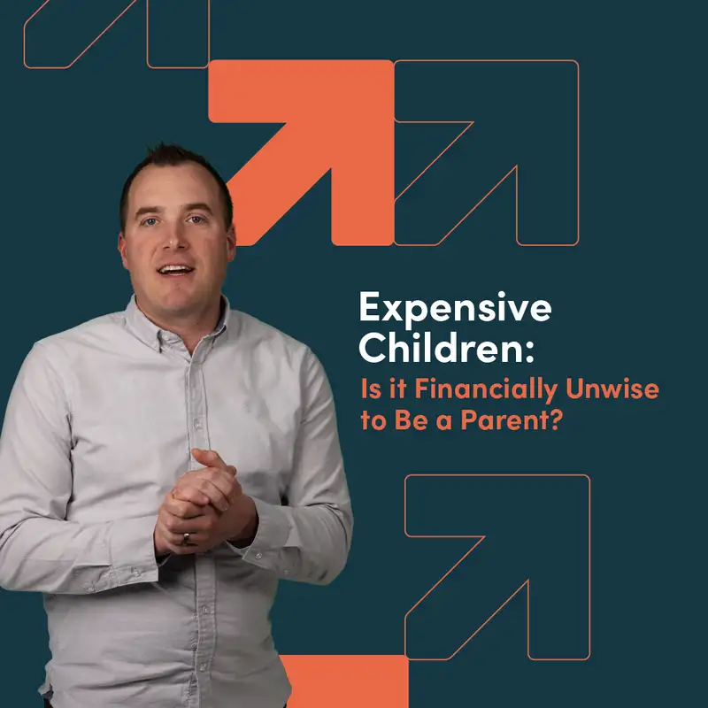 Expensive Children: Is it Financially Unwise to Be a Parent?