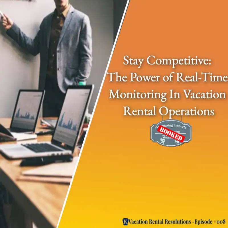 Stay Competitive: The Power of Real-time Monitoring in Vacation Rental Operations-008