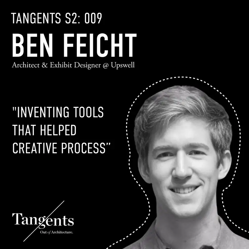 From Architecture to Exhibit Design, Exploring New Career Paths with Upswell's Ben Feicht