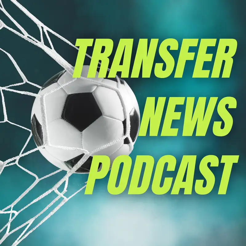 Transfer News Podcast