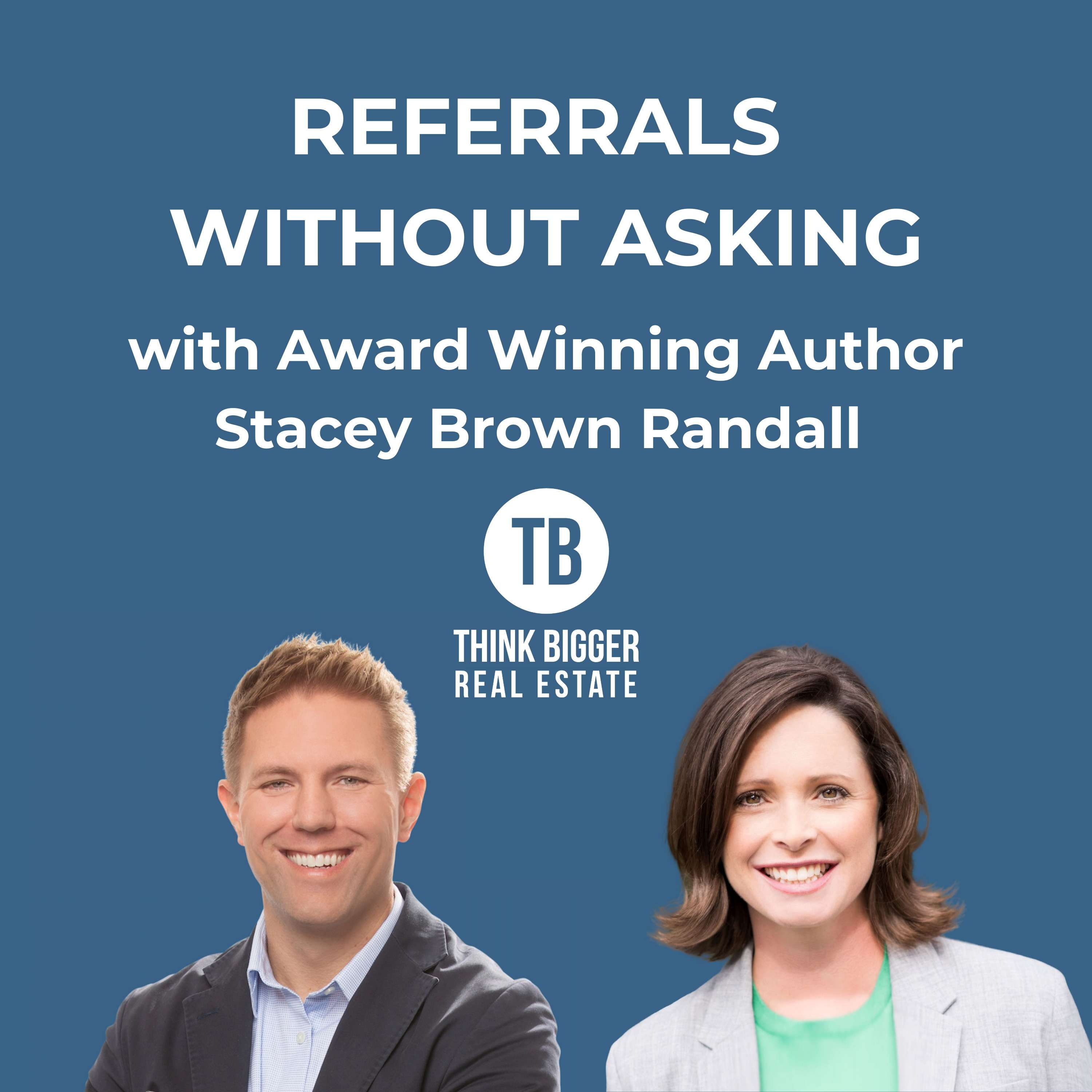 Referrals Without Asking with Stacey Brown Randall