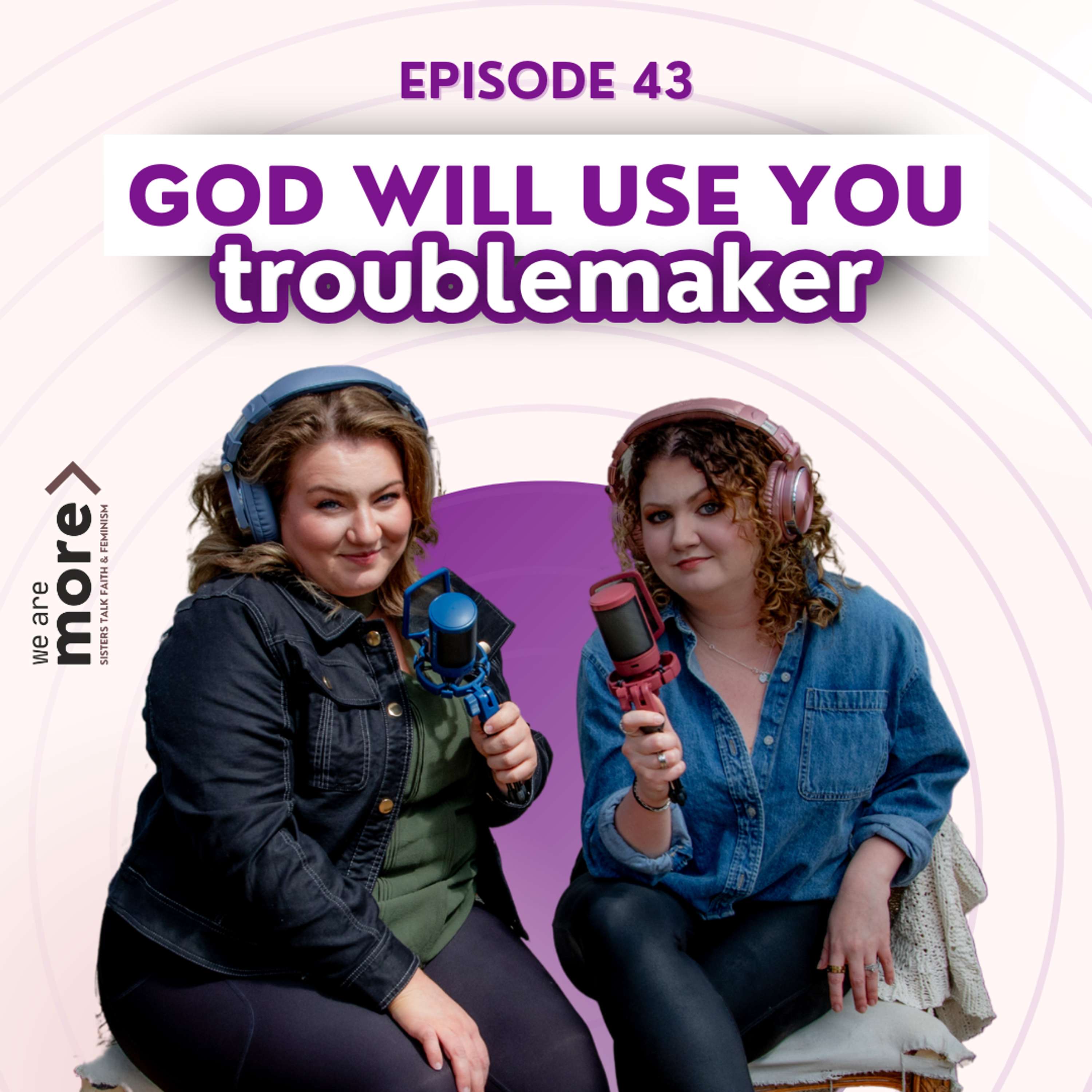 We Are More: Sisters Talk Faith & Feminism