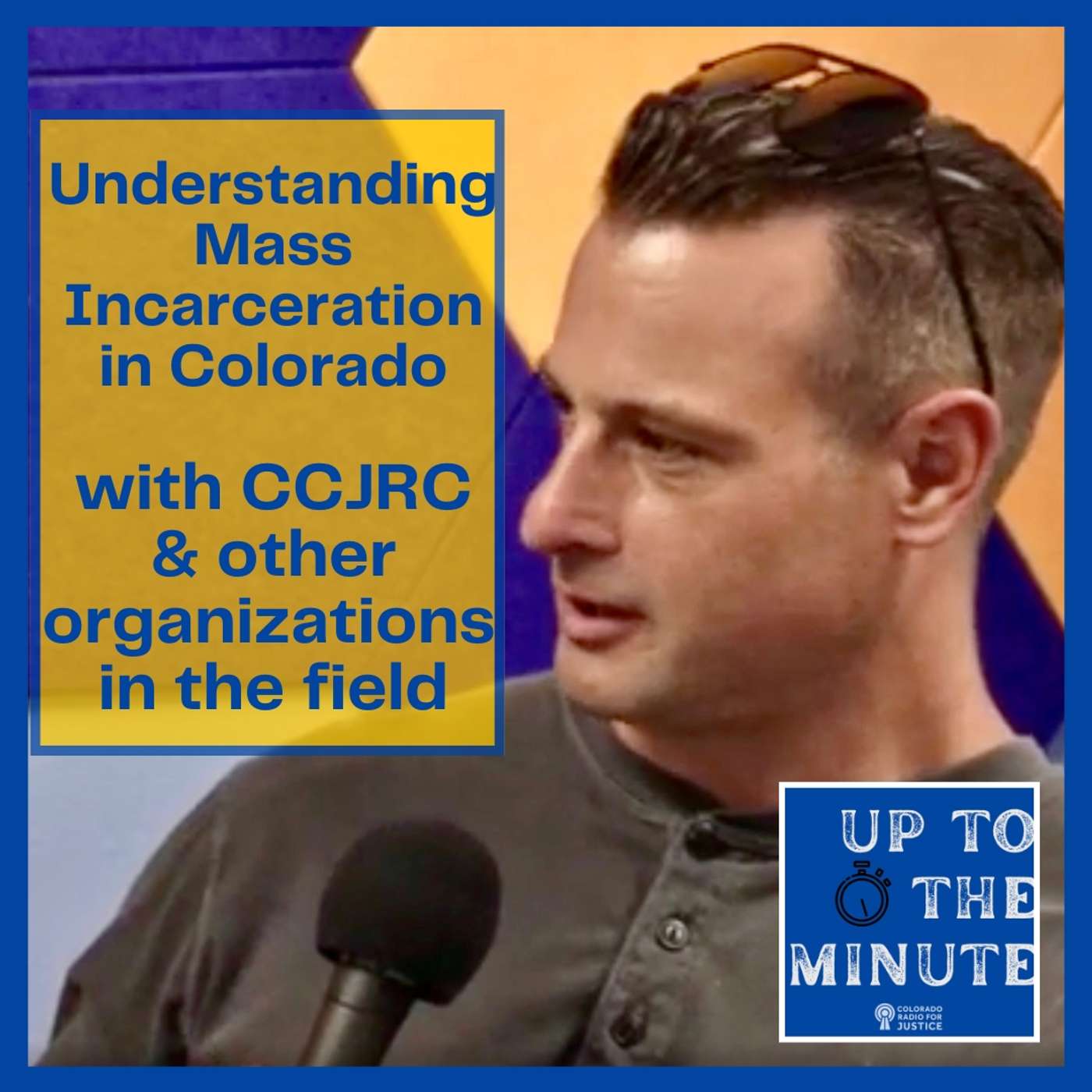 Understanding Mass Incarceration in CO with CCJRC & Other Organizations in the Field