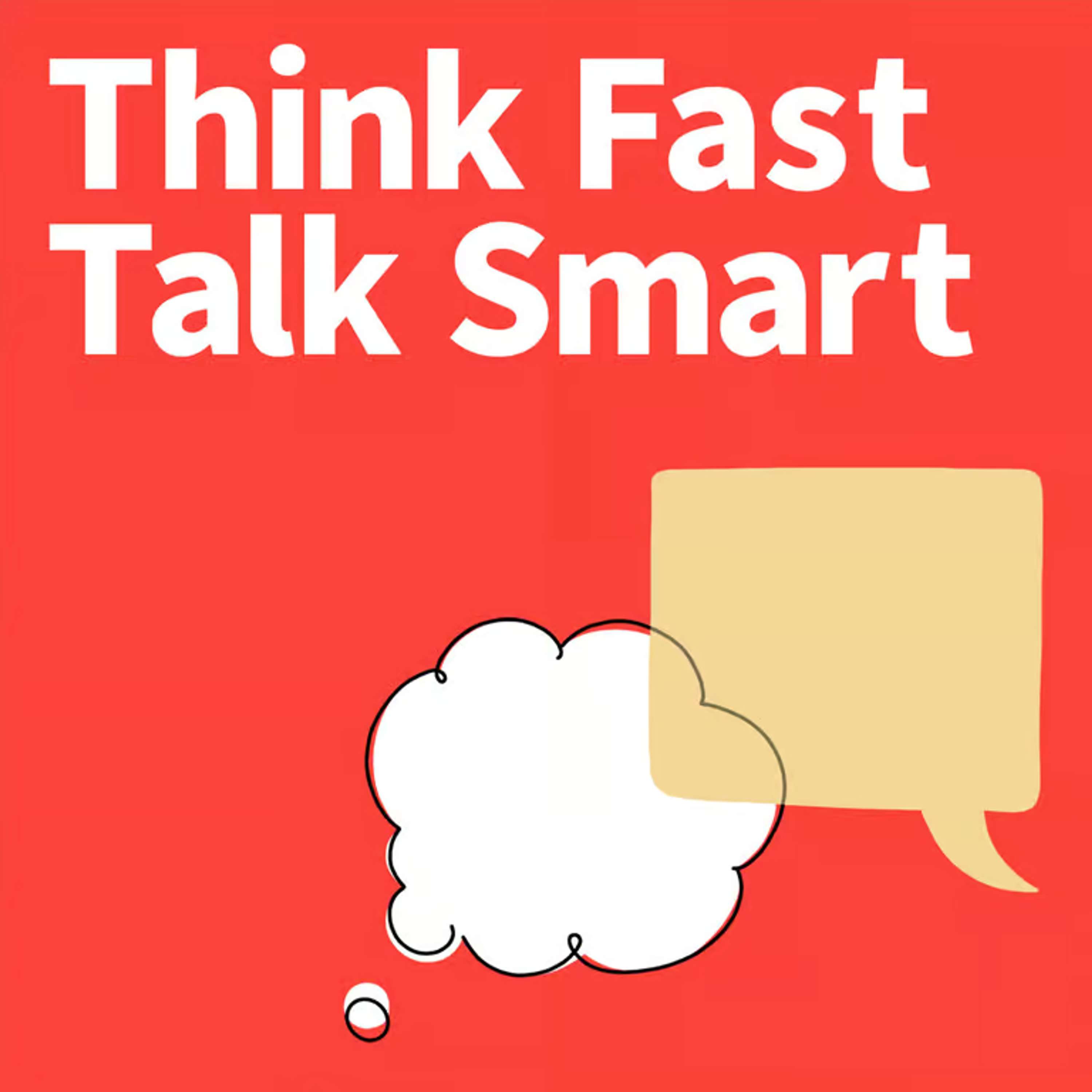 Think Fast, Talk Smart: The Podcast (A Sound Bite!)