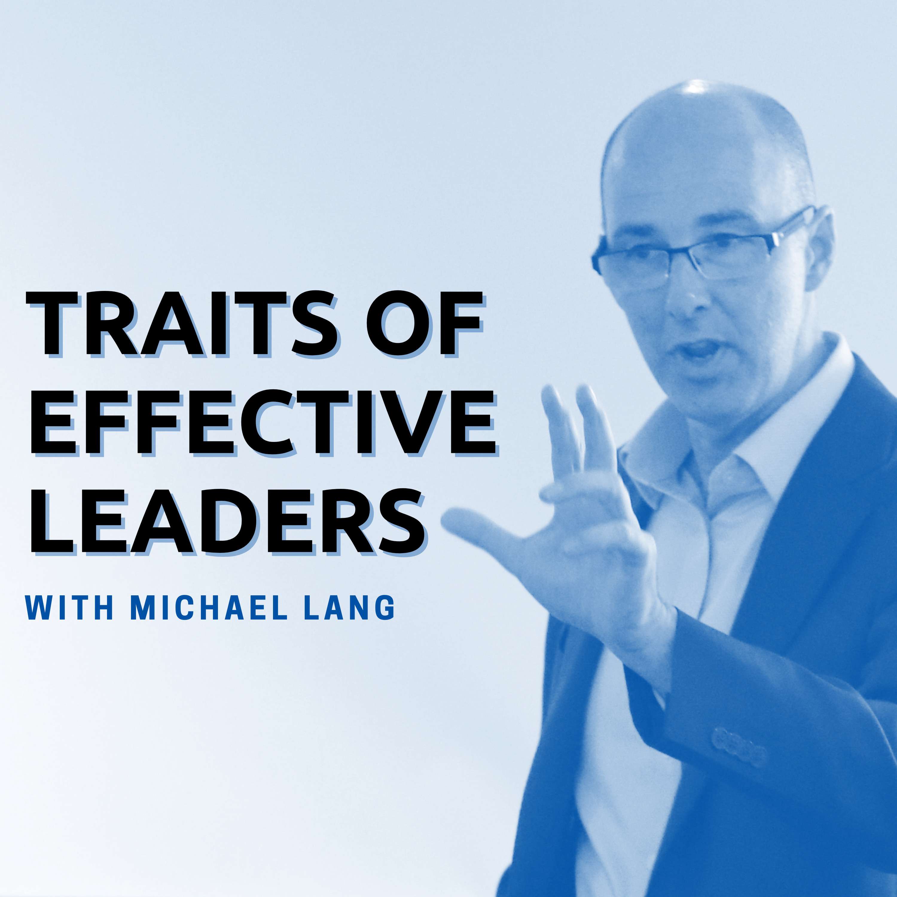 Traits of Effective Leaders - With Michael Lang