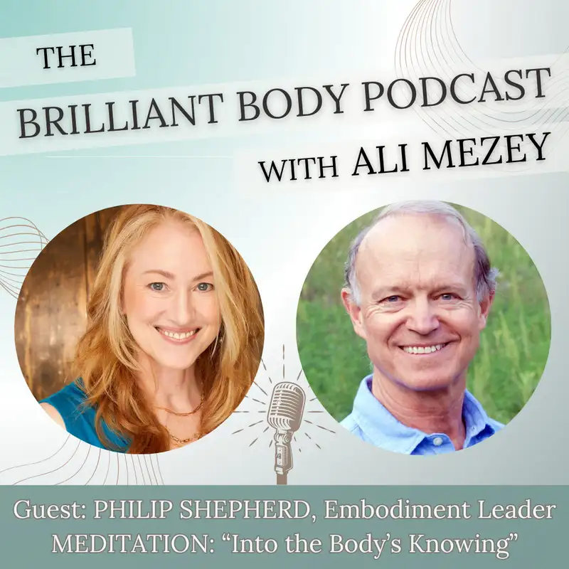 “Into the Body's Knowing” Meditation w/ Philip Shepherd