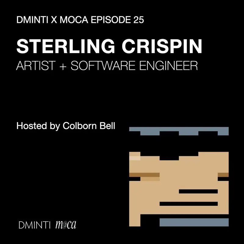 DXM POD 25 - Host Colborn Bell (Museum of Crypto Art) talks w/ Sterling Crispin