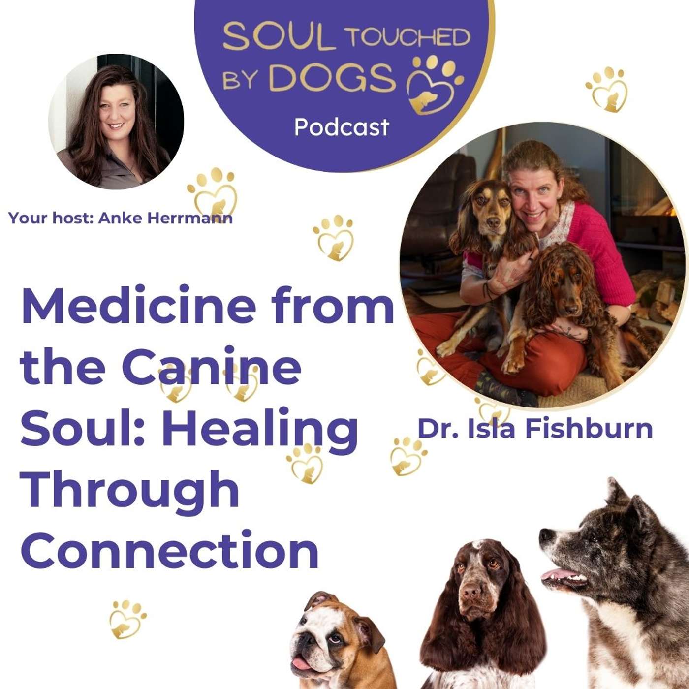 Dr. Isla Fishburn - Medicine from the Canine Soul: Healing Through Connection