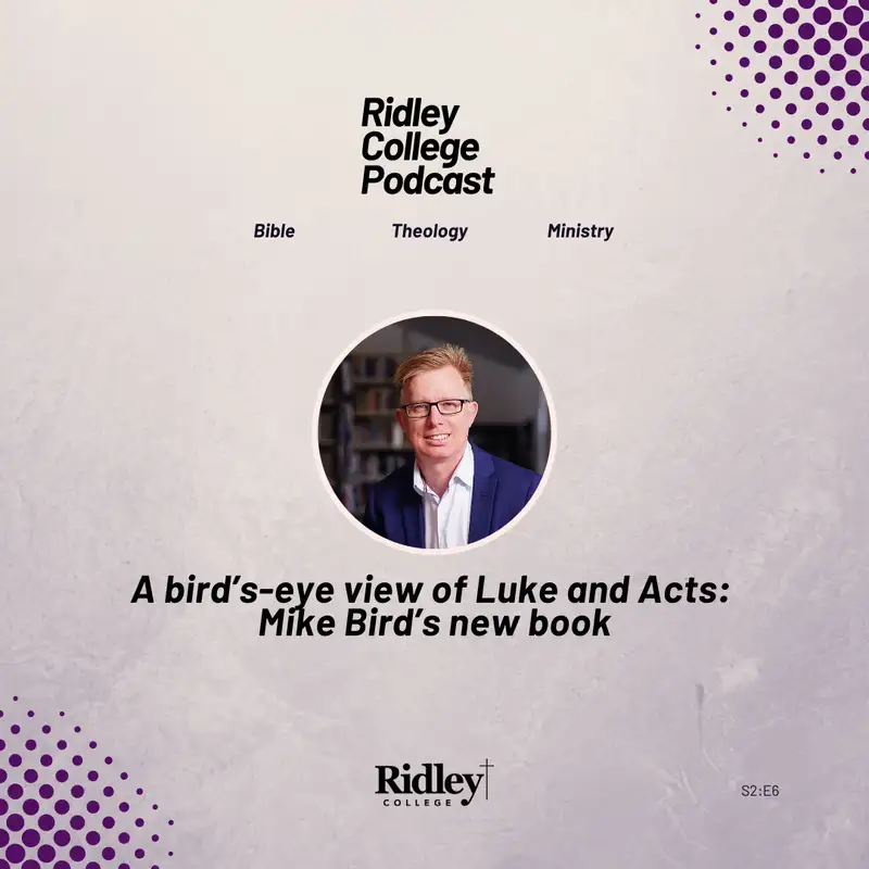 A bird’s-eye view of Luke and Acts: Mike Bird’s new book