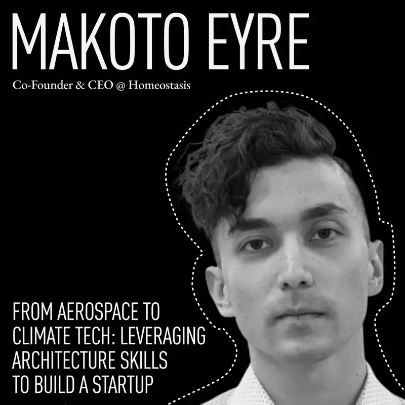 From Aerospace to Climate Tech: Leveraging Architecture Skills to Build a Startup with Homeostasis’ Makoto Eyre