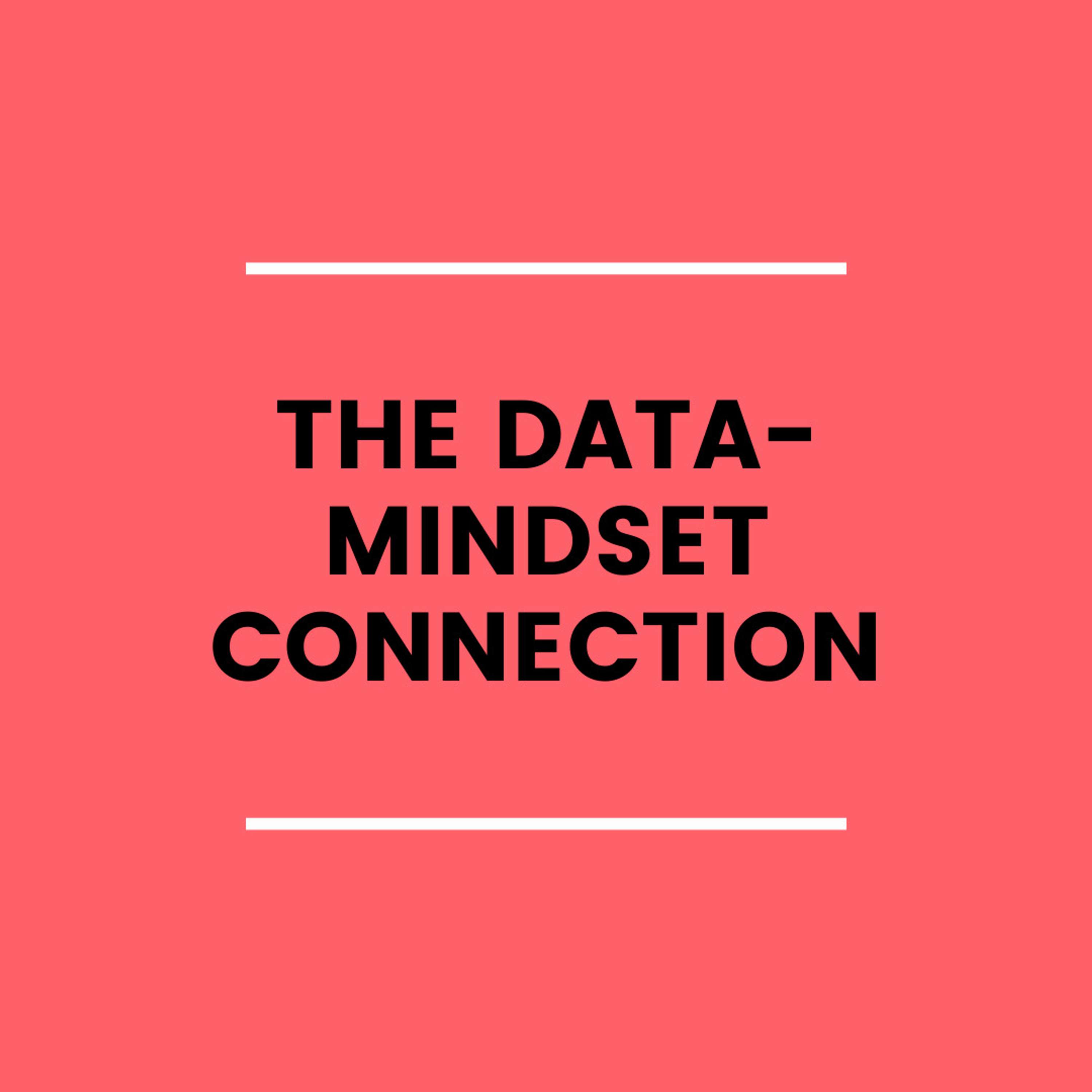 8. The Data-Mindset Connection
