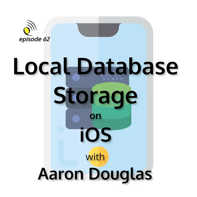 Local Database Storage on iOS with Aaron Douglas