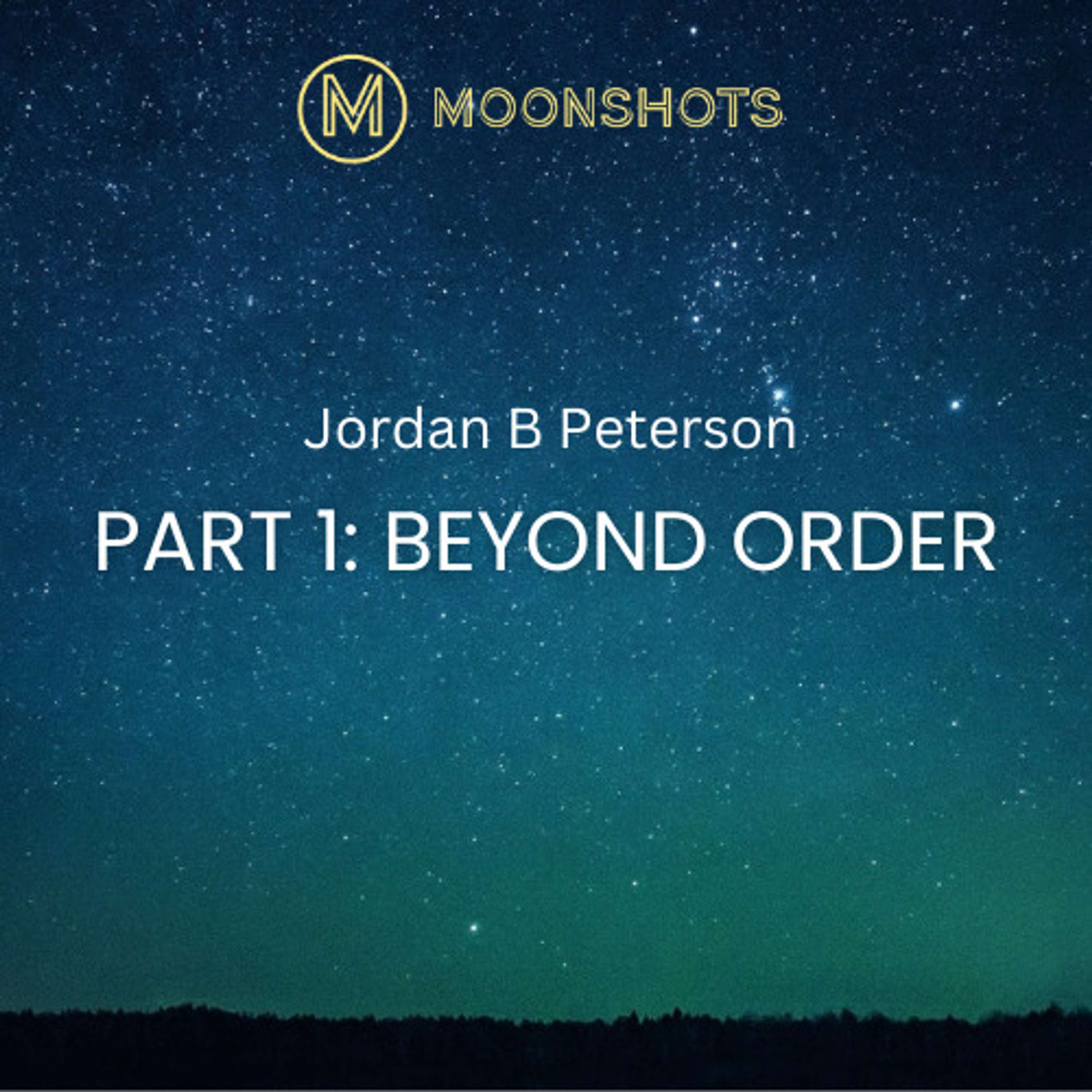 Jordan Peterson: Beyond Order, 12 More Rules for Life: Rules 1-6