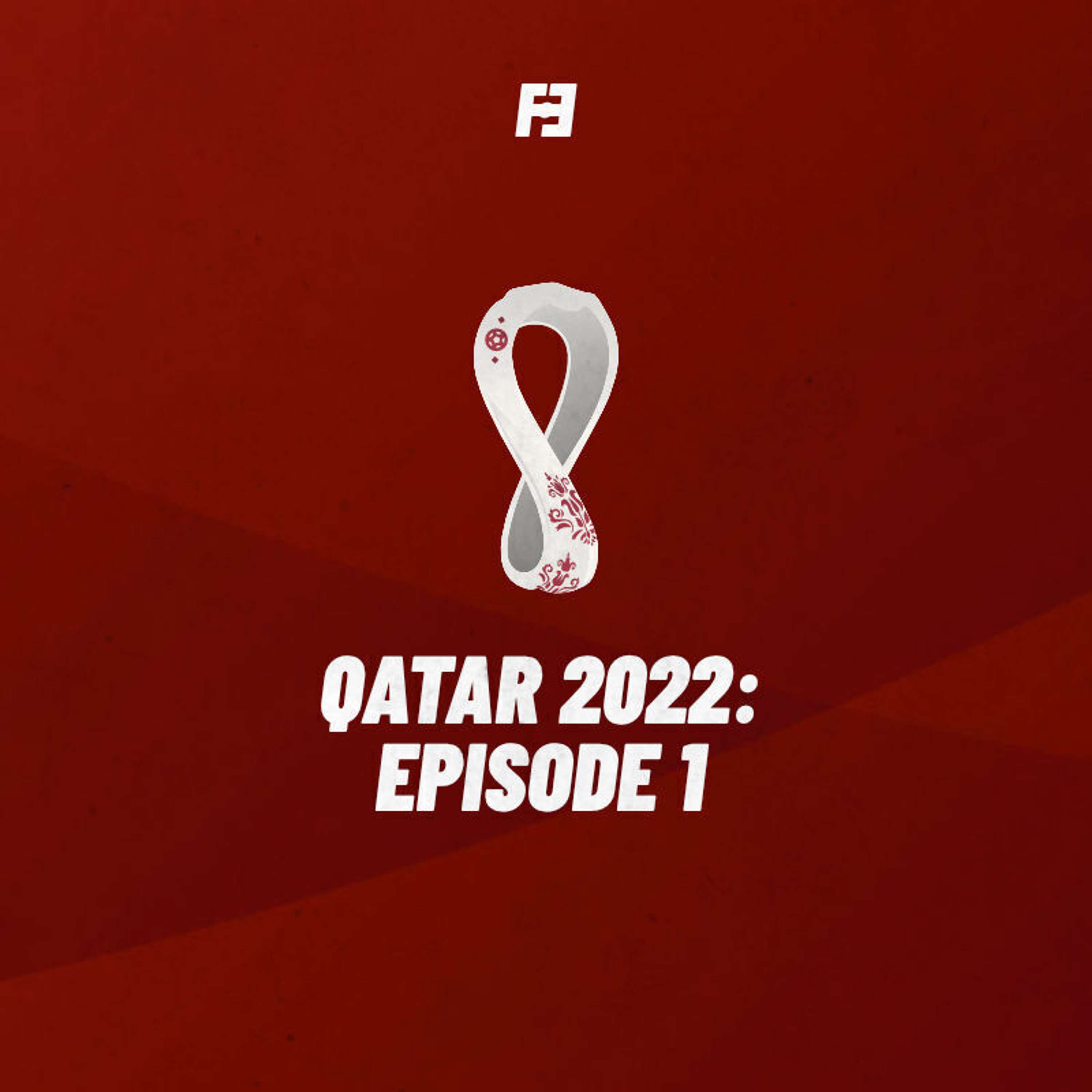 Qatar 2022: Episode 1 - podcast episode cover