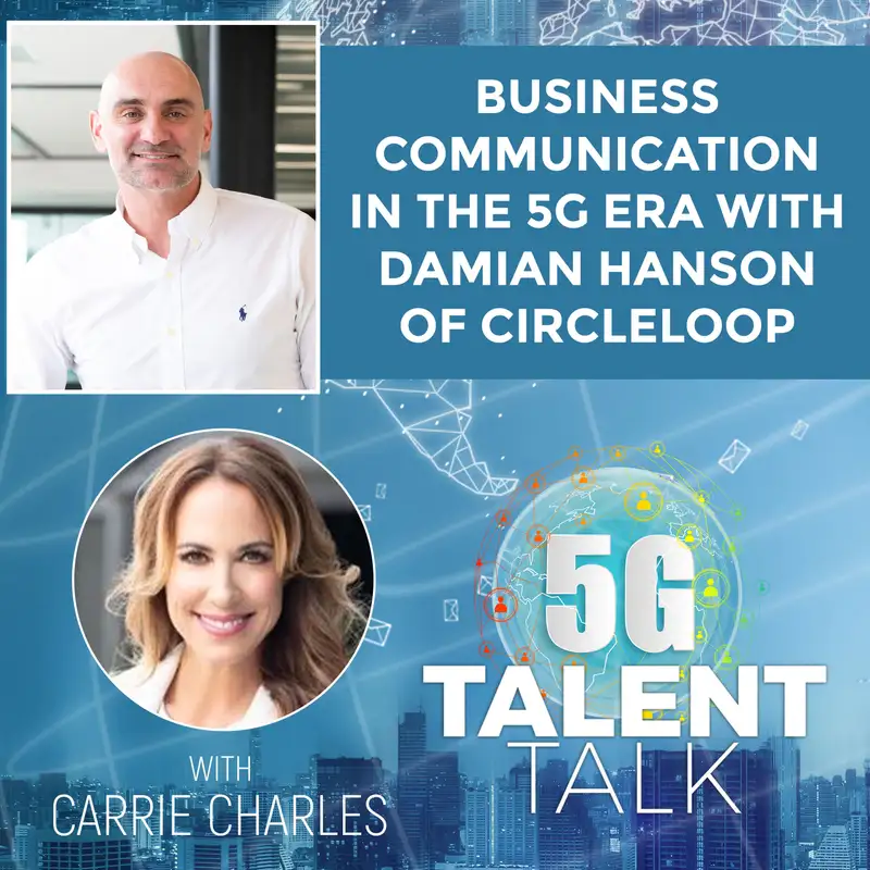 Business Communication in the 5G Era with Damian Hanson of CircleLoop