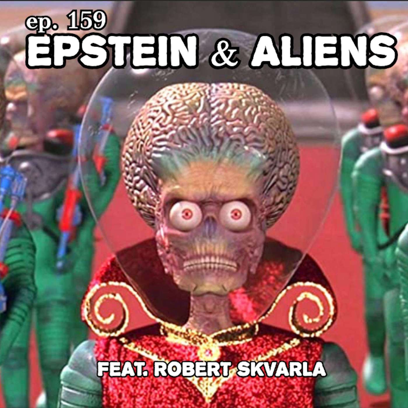 ep. 159 - Epstein & Aliens ep. 159 - Epstein & Aliens