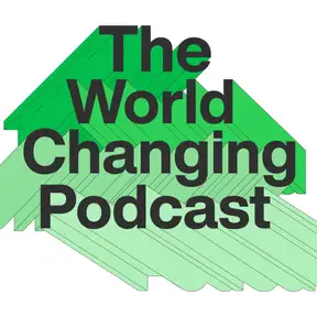 The World Changing Podcast