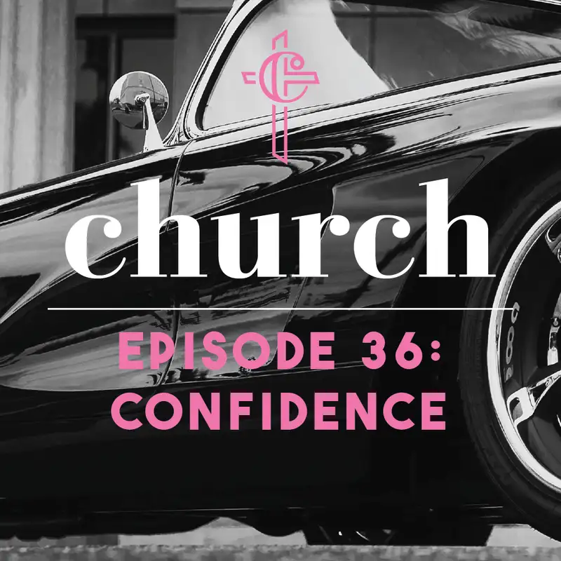 Episode 36: Confidence